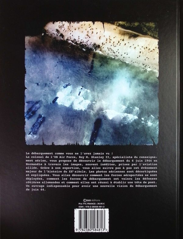 Quatrième de couverture de « LE DEBARQUEMENT VU DU CIEL - D-DAY NORMANDIE 1944 »