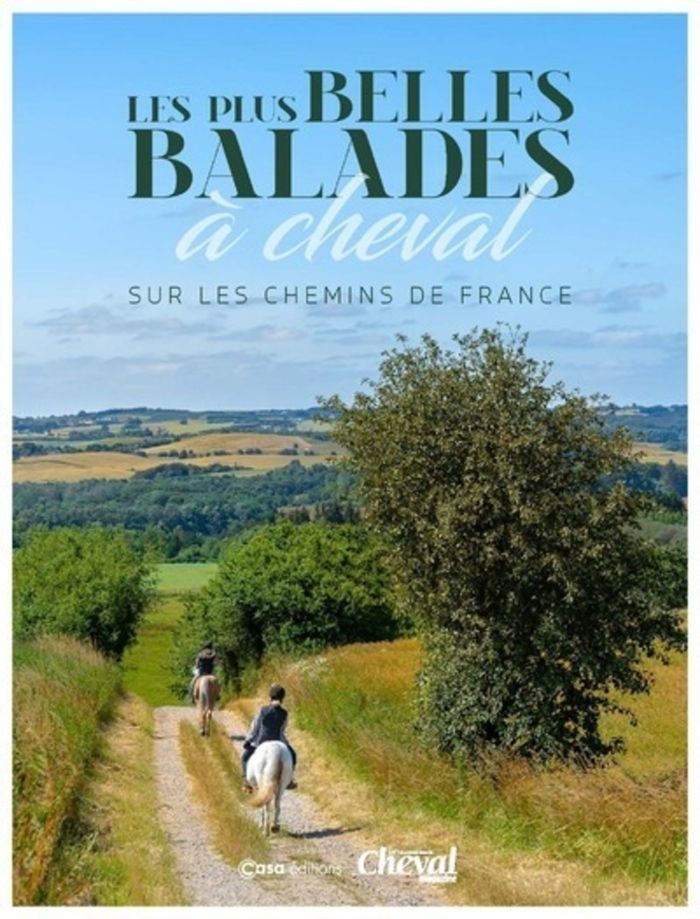 Couverture du livre « Les plus belles balades à cheval sur les chemins de France », librairie Les Contes Infusés à Corte