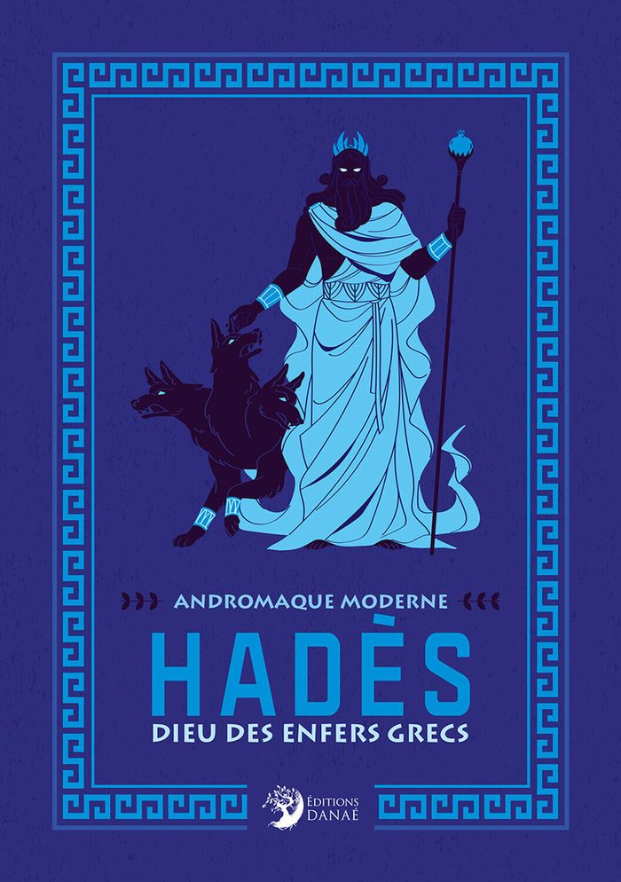 Couverture du livre « HADES - DIEU DES ENFERS GRECS » de Andromaque Moderne, librairie Les Contes Infusés à Corte