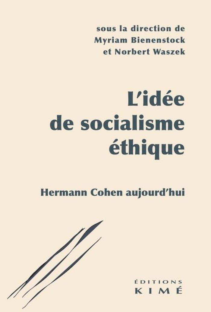 Couverture du livre « L'idée de socialisme éthique, Hermann Cohen aujourd'hui » de Myriam Bienenstock, librairie Les Contes Infusés à Corte