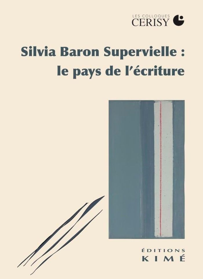 Couverture du livre « Silvia Baron Supervielle : le pays de l'écriture » de Colloque Centre culturel international, librairie Les Contes Infusés à Corte