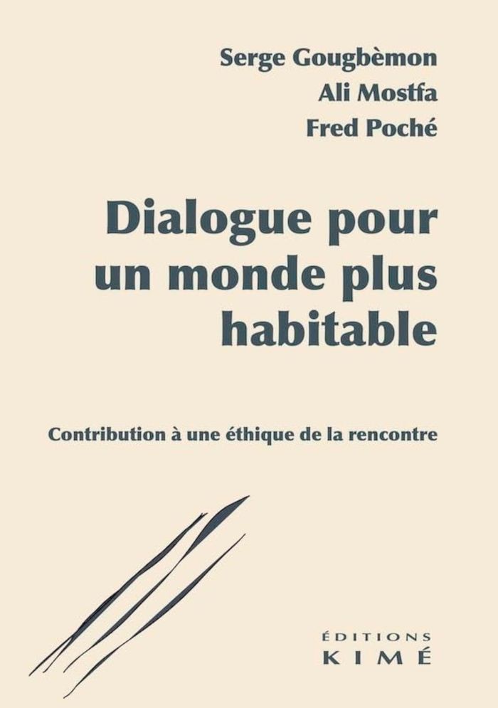 Couverture du livre « Dialogue pour un monde plus habitable : contribution à une éthique de la rencontre » de Serge Gougbèmon, librairie Les Contes Infusés à Corte