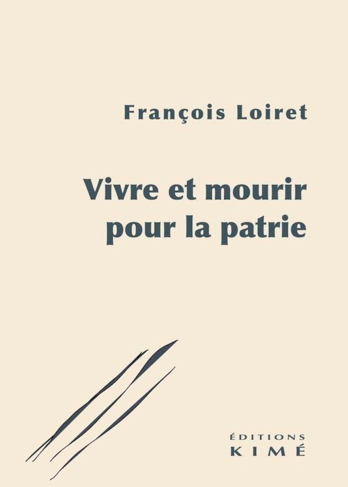 Couverture du livre « Vivre et mourir pour la patrie » de François Loiret, librairie Les Contes Infusés à Corte