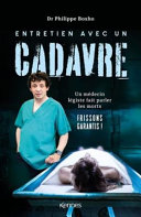 Couverture : ENTRETIEN AVEC UN CADAVRE - UN MEDECIN LEGISTE FAIT PARLER LES MORTS