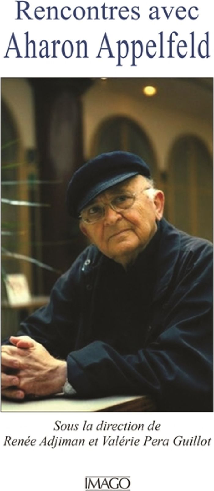 Couverture du livre « Rencontres avec Aharon Appelfeld » de Renée Djiman, librairie Les Contes Infusés à Corte