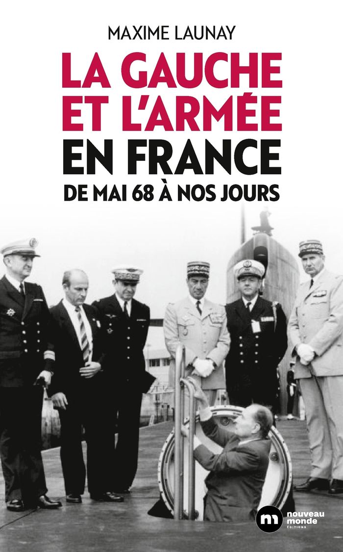 Couverture du livre « La gauche et l'armée en France : de Mai 68 à nos jours » de Maxime Launay, librairie Les Contes Infusés à Corte