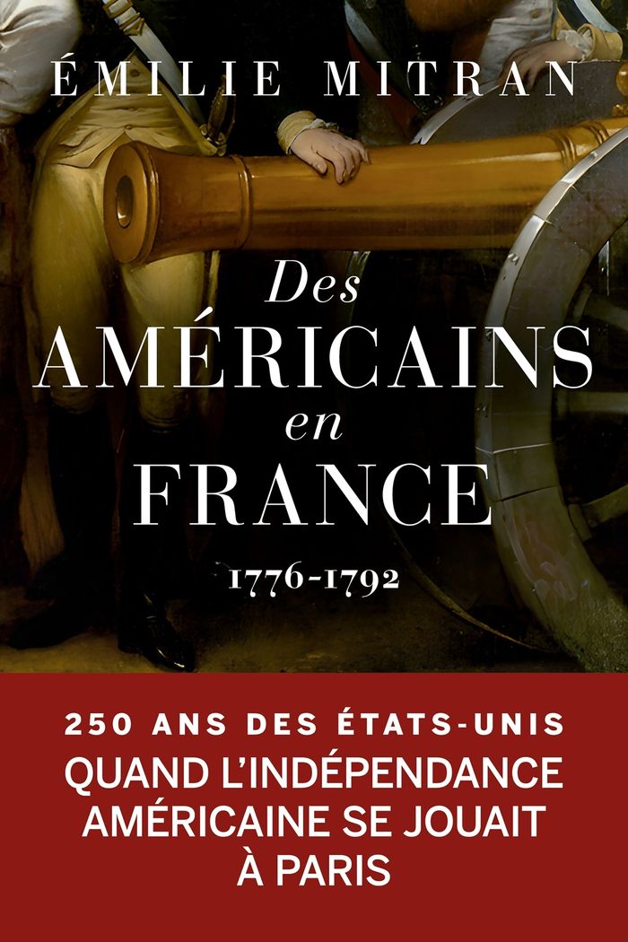 Couverture du livre « Des Américains en France : 1776-1792 », librairie Les Contes Infusés à Corte