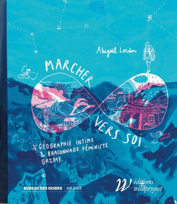 Couverture du livre « Marcher vers soi : Géographie intime et braconnage féministe sur le GR2013 à Marseille » de Abigaël Lordon, librairie Les Contes Infusés à Corte