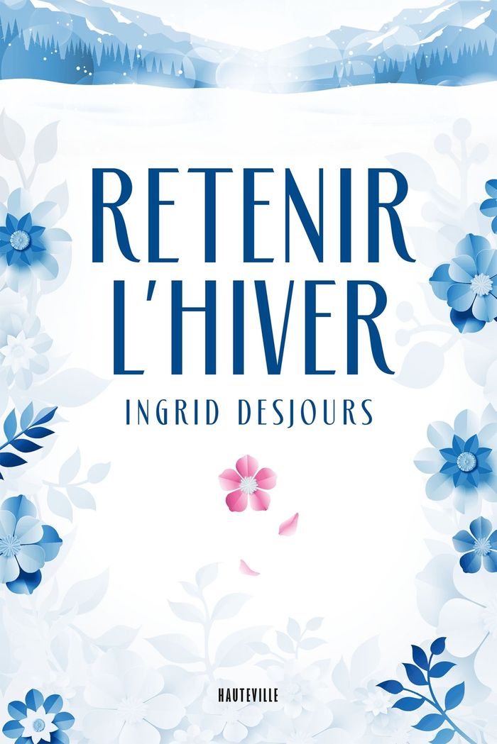 Couverture du livre « Retenir l'hiver » de Ingrid Desjours, librairie Les Contes Infusés à Corte