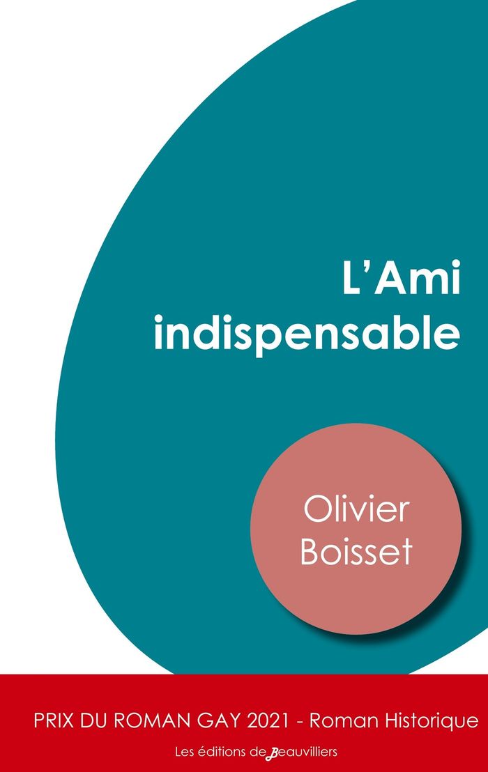 Couverture du livre « L'AMI INDISPENSABLE (PRIX DU ROMAN GAY 2021 - CATEGORIE ROMAN HISTORIQUE) », librairie Les Contes Infusés à Corte