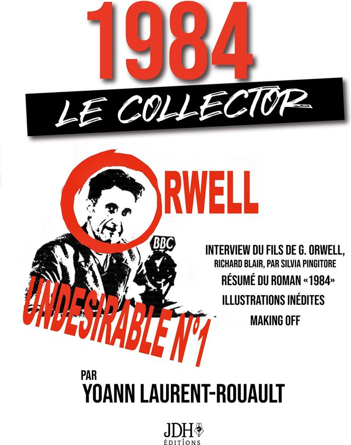 Couverture du livre « 1984 : LE COLLECTOR: Inclut une interview du fils de G. Orwell, le résumé du roman 1984, des illustrations inédites expliquées, et quatre articles rares de G. Orwell traduction exclusive 2022 » de George Orwell, librairie Les Contes Infusés à Corte