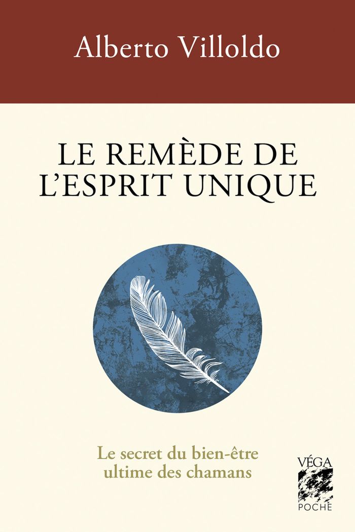 Couverture du livre « Le remède de l'esprit unique : le secret du bien-être ultime des chamans » de Alberto Villoldo, librairie Les Contes Infusés à Corte