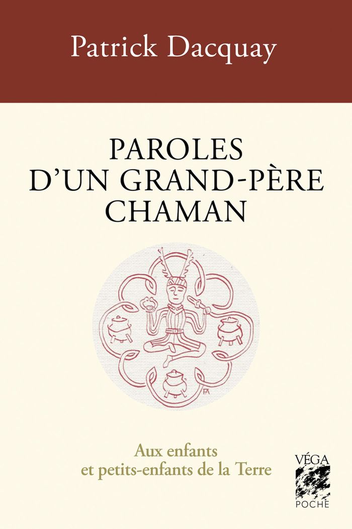 Couverture du livre « Paroles d'un grand-père chaman : aux enfants et petits-enfants de la Terre » de Patrick Dacquay, librairie Les Contes Infusés à Corte