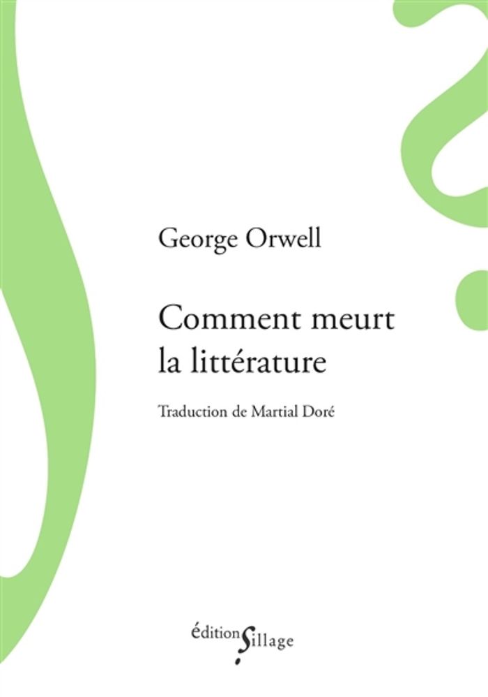 Couverture du livre « Comment meurt la littérature » de George Orwell, librairie Les Contes Infusés à Corte