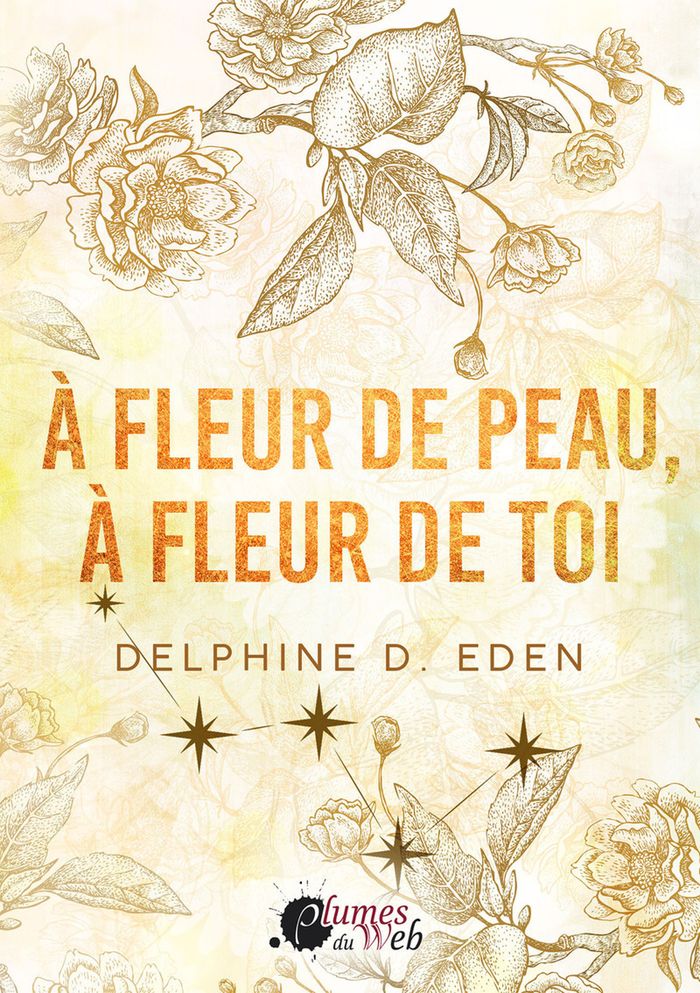 Couverture du livre « À fleur de peau, à fleur de toi » de Delphine D. Eden, librairie Les Contes Infusés à Corte