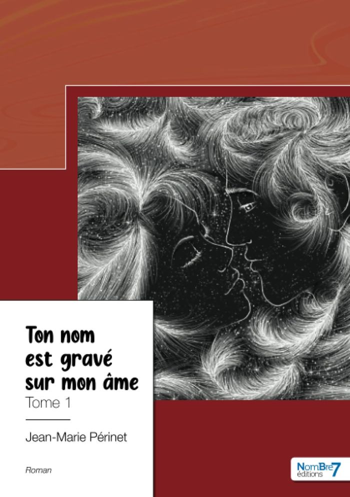 Couverture du livre « TON NOM EST GRAVE SUR MON AME - TOME 1 » de Jean-Marie Perinet, librairie Les Contes Infusés à Corte
