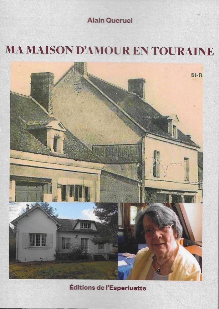 Couverture du livre « Ma maison d'amour en Touraine » de Alain Queruel, librairie Les Contes Infusés à Corte