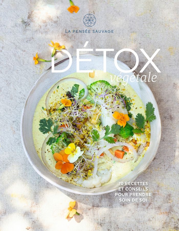 Couverture du livre « Détox végétale : 70 recettes et conseils pour prendre soin de soi » de La Pensée sauvage, librairie Les Contes Infusés à Corte