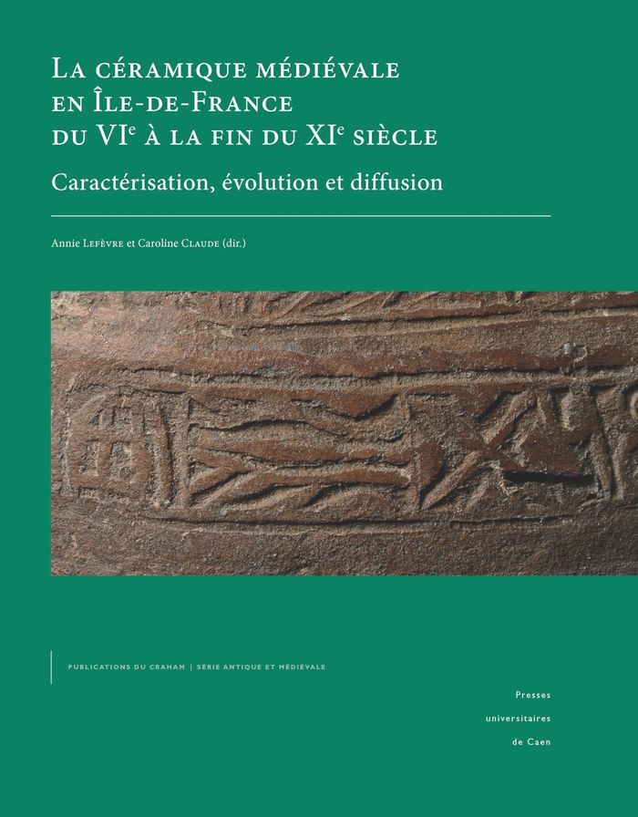 Couverture du livre « La céramique médiévale en Île-de-France du VIe à la fin du XIe siècle : caractérisation, évolution et diffusion » de sous la direction d'Annie Lefèvre, librairie Les Contes Infusés à Corte