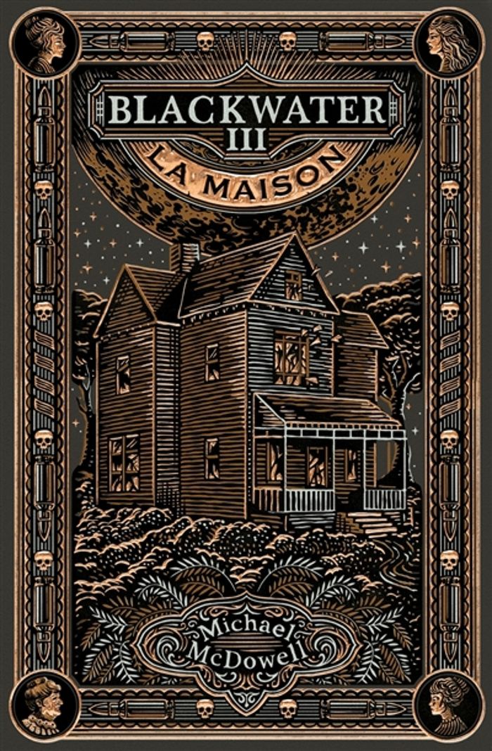 Couverture du livre « BLACKWATER 3 - LA MAISON - L'EPIQUE SAGA DE LA FAMILLE CASKE » de Michael Mcdowell, librairie Les Contes Infusés à Corte
