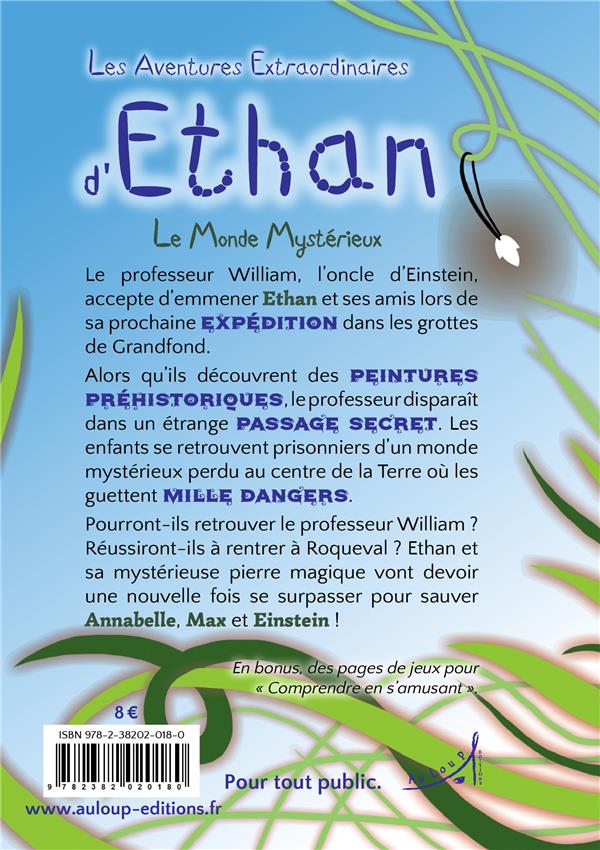 Quatrième de couverture de « LES AVENTURES EXTRAORDINAIRES D'ETHAN - LE MONDE MYSTERIEUX »