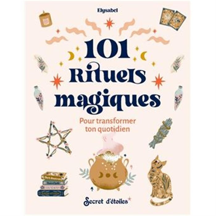 Couverture du livre « 101 rituels magiques : pour transformer ton quotidien » de Elysabel, librairie Les Contes Infusés à Corte