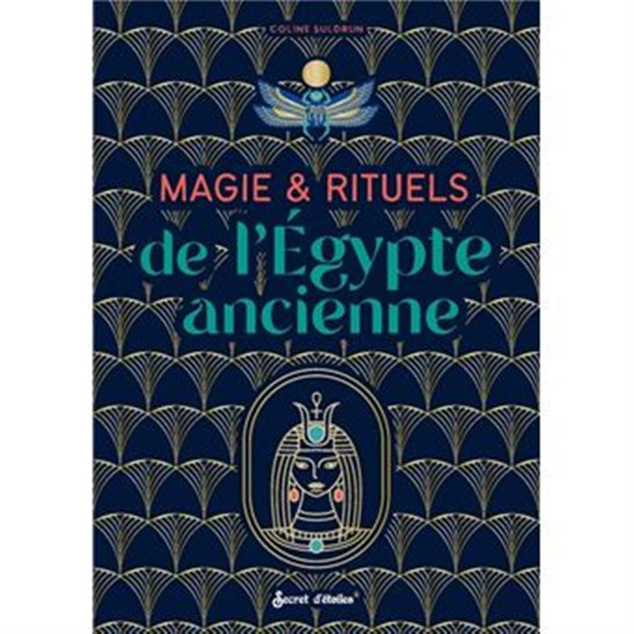 Couverture du livre « Magie & rituels de l'Égypte ancienne » de Coline Suldrun, librairie Les Contes Infusés à Corte
