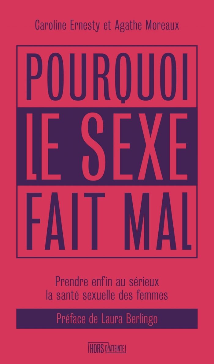 Couverture du livre « Pourquoi le sexe fait mal : prendre enfin au sérieux la santé sexuelle des femmes » de Caroline Ernesty, librairie Les Contes Infusés à Corte