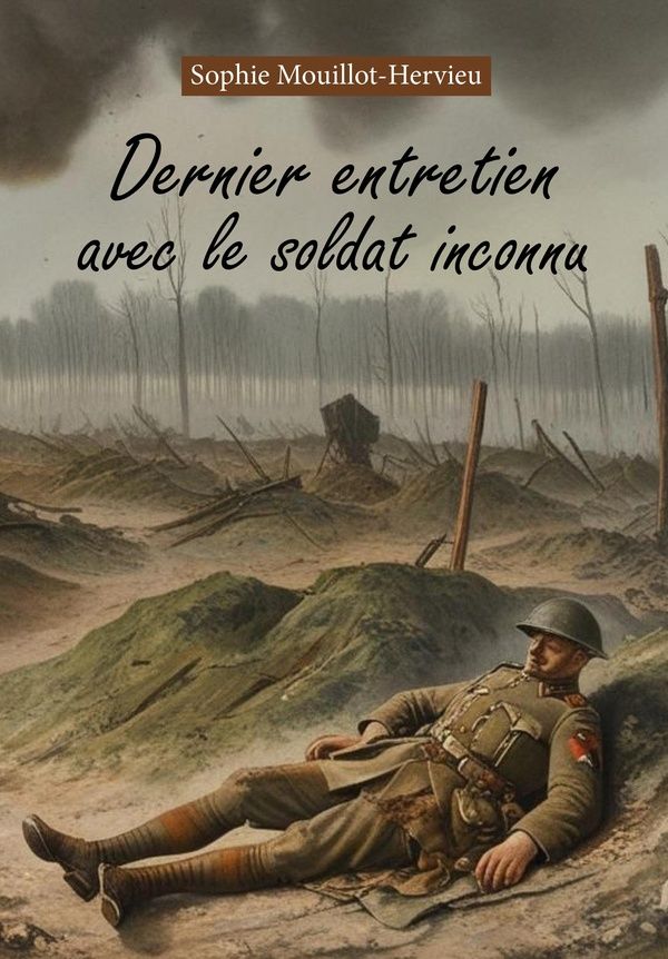 Couverture du livre « Dernier entretien avec le soldat inconnu » de Sophie Mouillot-Hervieu, librairie Les Contes Infusés à Corte
