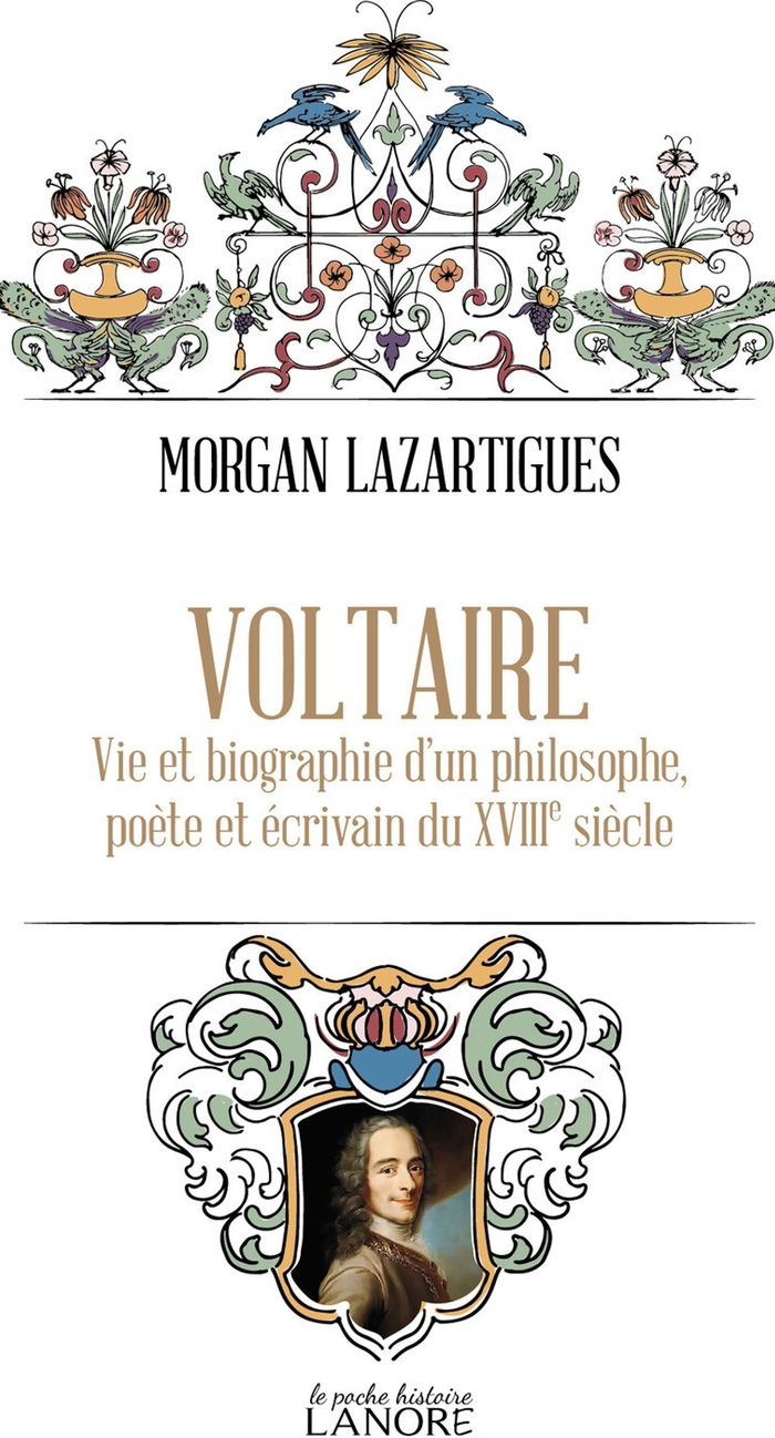 Couverture du livre « Voltaire : vie et biographie d'un philosophe, poète et écrivain du XVIIIe siècle » de Morgan Lazartigues, librairie Les Contes Infusés à Corte
