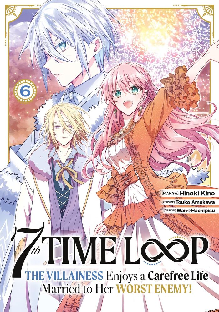Couverture du livre « 7TH TIME LOOP: THE VILLAINESS ENJOYS A CAREFREE LIFE - TOME 06 » de Amekawa/kino, librairie Les Contes Infusés à Corte