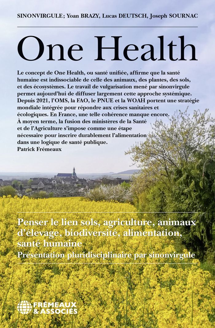 Couverture du livre « ONE HEALTH - PENSER LE LIEN SOLS, AGRICULTURE, ANIMAUX D'ELEVAGE, BIODIVERSITE, ALIMENTATION, SANTE » de Sinonvirgule/brazy, librairie Les Contes Infusés à Corte