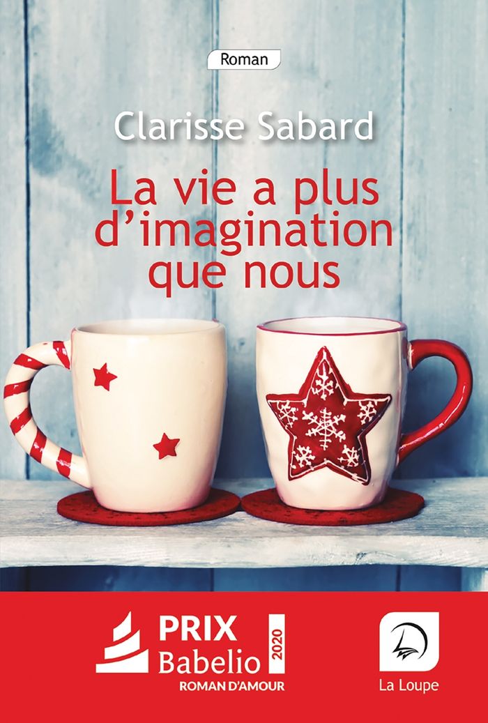 Couverture du livre « La vie a plus d'imagination que nous : roman » de Clarisse Sabard, librairie Les Contes Infusés à Corte