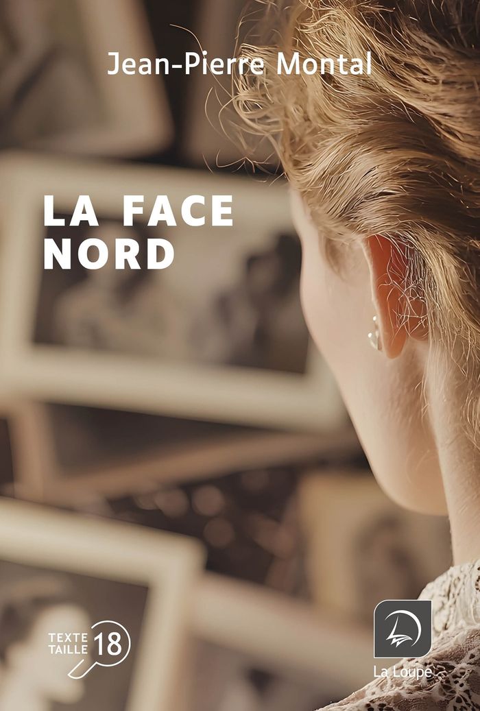 Couverture du livre « La face nord : roman » de Jean-Pierre Montal, librairie Les Contes Infusés à Corte