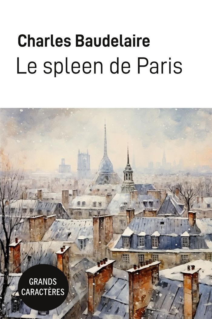 Couverture du livre « Le spleen de Paris : grands caractères » de Charles Baudelaire, librairie Les Contes Infusés à Corte