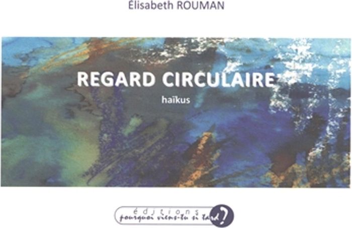 Couverture du livre « Regards circulaires » de Élisabeth Rouman, librairie Les Contes Infusés à Corte