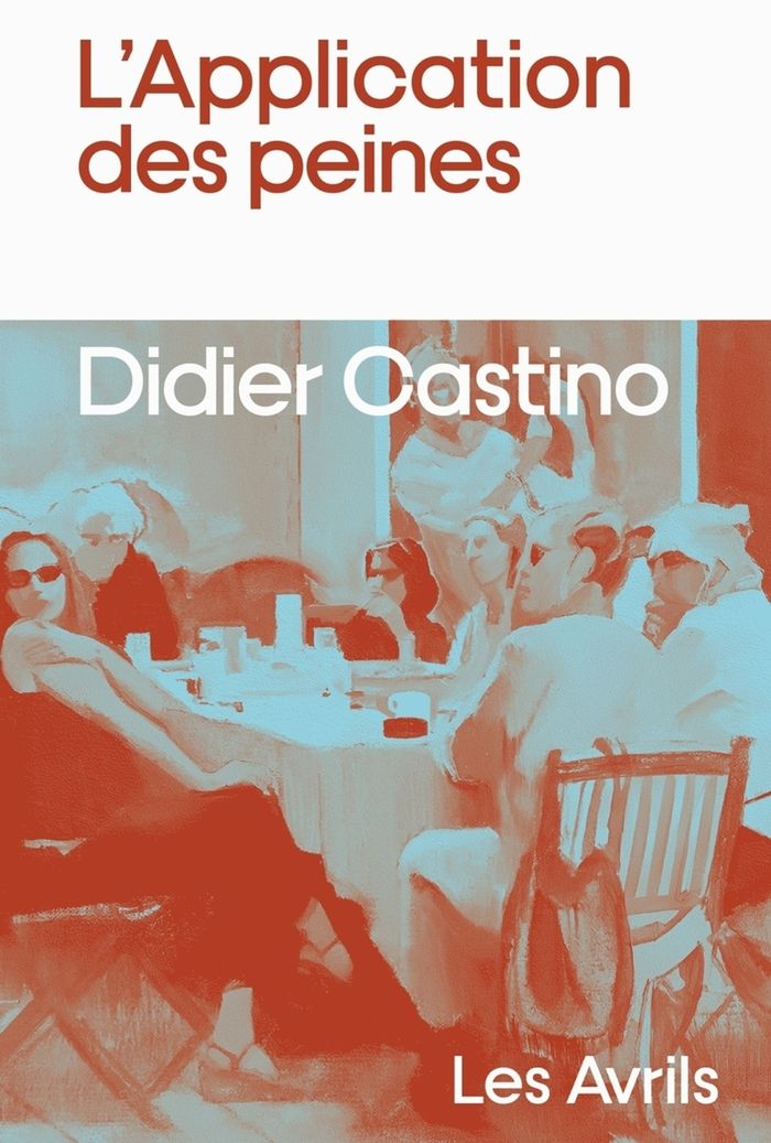 Couverture du livre « L'application des peines » de Didier Castino, librairie Les Contes Infusés à Corte