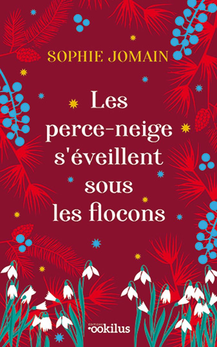 Couverture du livre « Les perce-neige s'éveillent sous les flocons : roman » de Sophie Jomain, librairie Les Contes Infusés à Corte