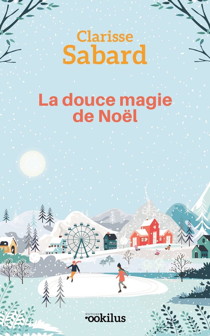 Couverture du livre « La douce magie de Noël : roman » de Clarisse Sabard, librairie Les Contes Infusés à Corte