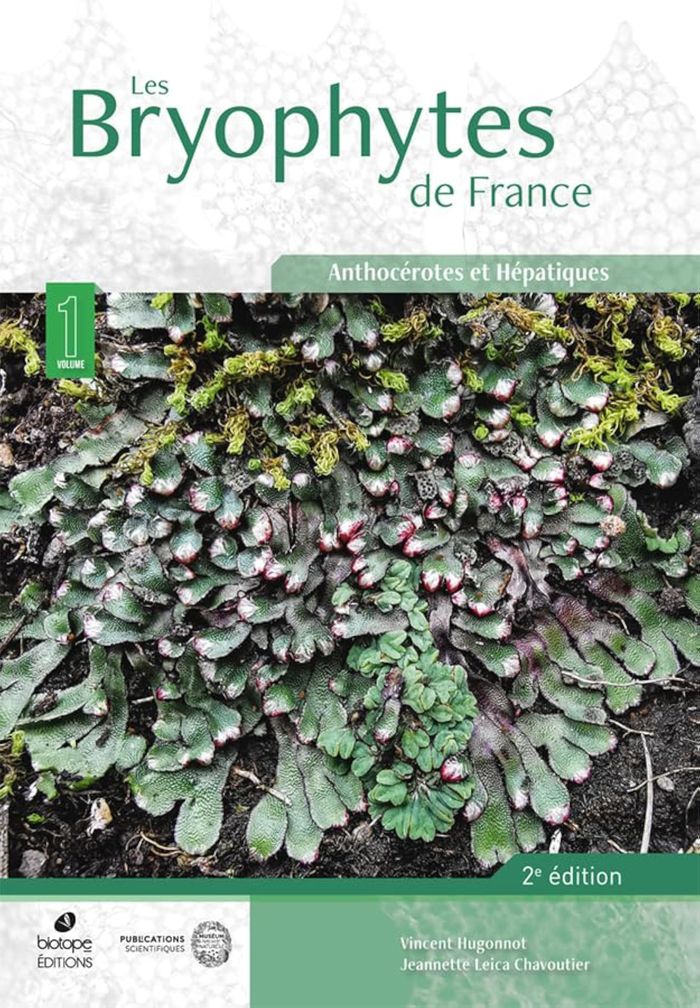 Couverture du livre « LES BRYOPHYTES DE FRANCE VOL.1 2EME EDITION - ANTHOCEROTES ET HEPATIQUES » de Hugonnot, librairie Les Contes Infusés à Corte