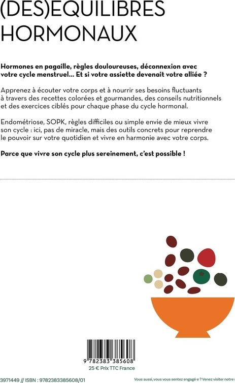 Quatrième de couverture de « (Dés)équilibres hormonaux : Recettes et conseils pour apaiser vos douleurs invisibles »