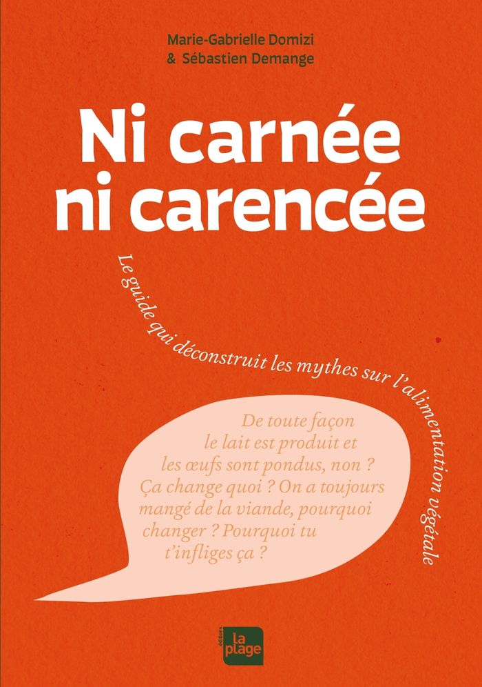Couverture du livre « Ni carnée, ni carencée : Le guide qui déconstruit les mythes sur l'alimentation végétale » de Marie-Gabrielle Domizi, librairie Les Contes Infusés à Corte