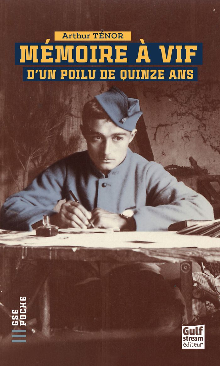 Couverture du livre « Mémoire à vif d'un poilu de quinze ans » de Arthur Ténor, librairie Les Contes Infusés à Corte