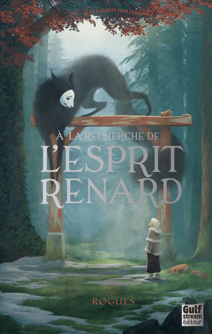 Couverture du livre « A LA RECHERCHE DE L'ESPRIT RENARD - TOME 2 ROGUES - VOL02 » de Naudot Guillerm Alix, librairie Les Contes Infusés à Corte