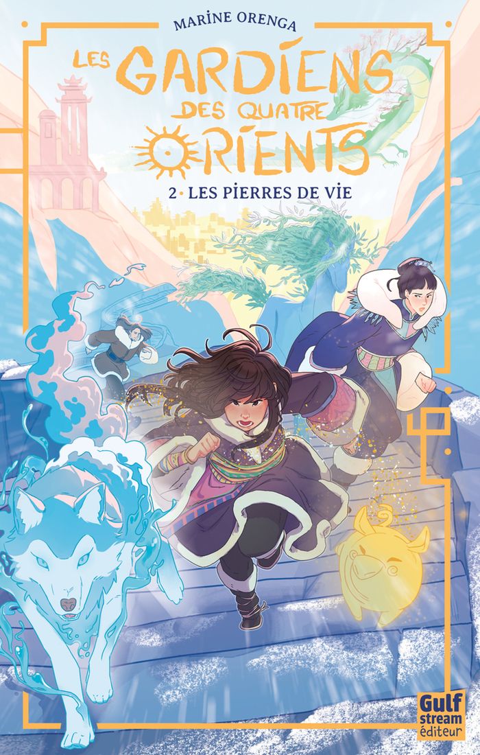 Couverture du livre « LES GARDIENS DES QUATRE ORIENTS - TOME 2 LES PIERRES DE VIE - VOL02 », librairie Les Contes Infusés à Corte