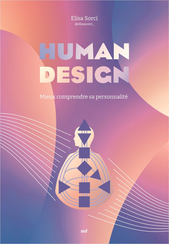 Couverture du livre « Human design : mieux comprendre sa personnalité » de Elisa Sorci, librairie Les Contes Infusés à Corte
