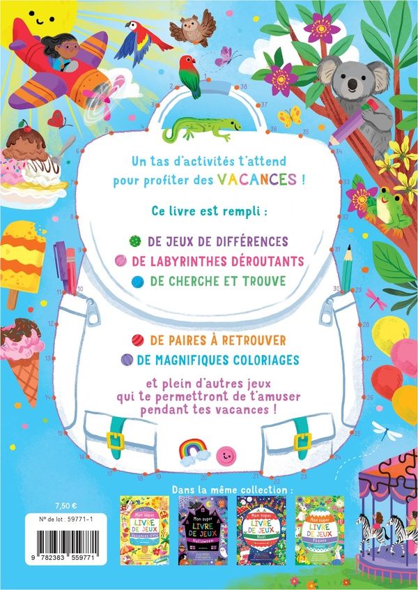 Quatrième de couverture de « MON SUPER LIVRE DE JEUX - VIVE LES VACANCES ! - AVEC PLEIN DE LABYRINTHES, DE JEUX DE DIFFERENCES, D »