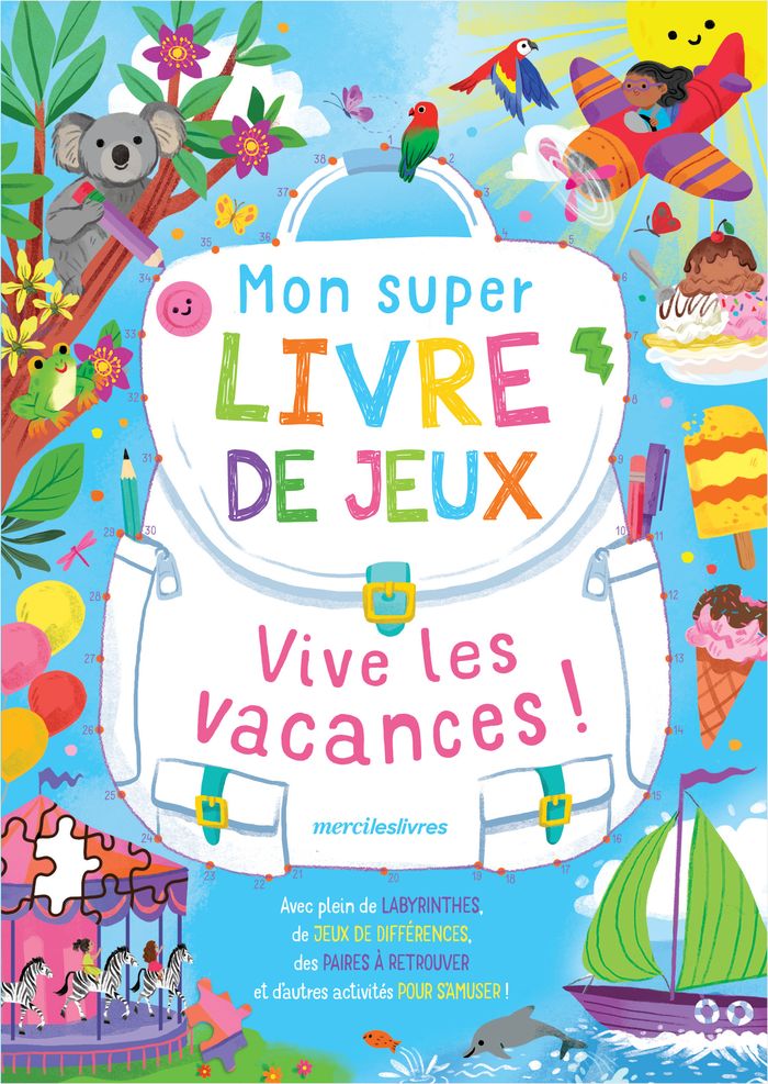 Couverture du livre « MON SUPER LIVRE DE JEUX - VIVE LES VACANCES ! - AVEC PLEIN DE LABYRINTHES, DE JEUX DE DIFFERENCES, D » de Kathryn Selbert, librairie Les Contes Infusés à Corte