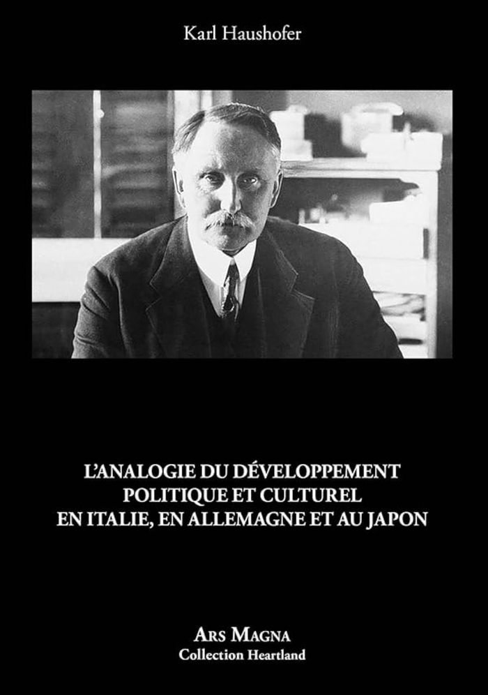 Couverture du livre « L'ANALOGIE DU DEVELOPPEMENT POLITIQUE ET CULTUREL EN ITALIE, EN ALLEMAGNE ET AU JAPON » de Karl Haushofer, librairie Les Contes Infusés à Corte