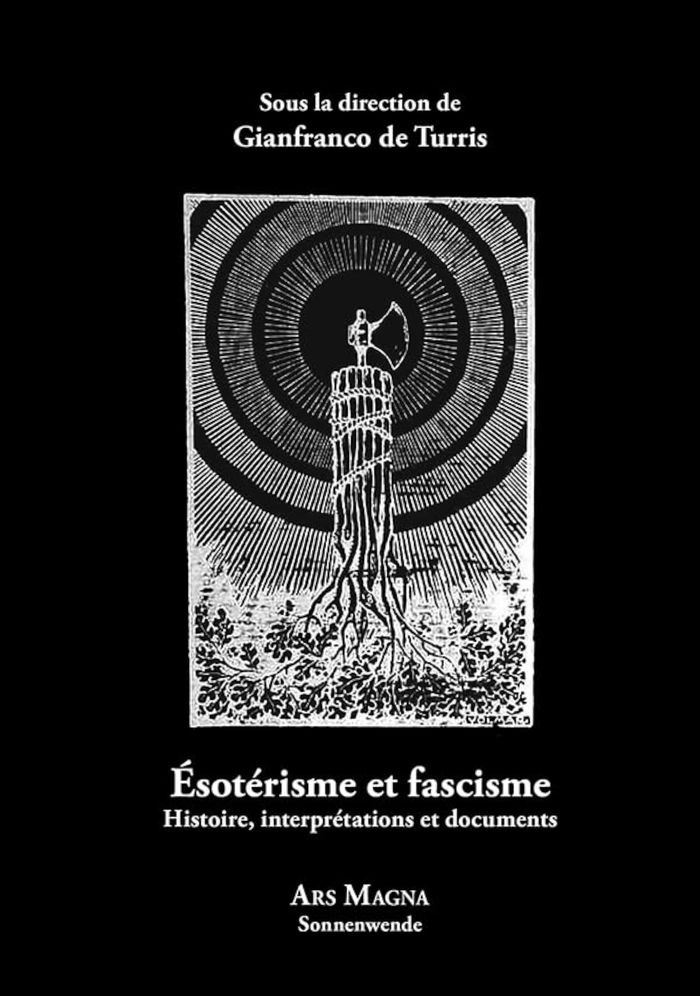 Couverture du livre « LESOTERISME ET LE FASCISME » de Gianfranco De Turris, librairie Les Contes Infusés à Corte